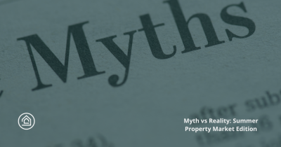 Myth vs Reality: Summer Property Market Edition
