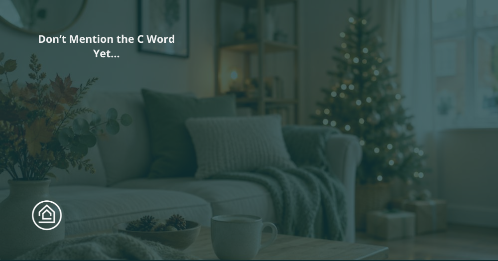Don’t Mention the C Word Yet…