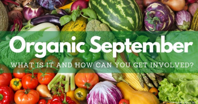 Organic September: What Is It and How Can You Get Involved?