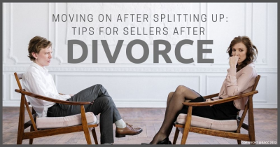 Moving On after Splitting Up: Tips for Sellers after Divorce