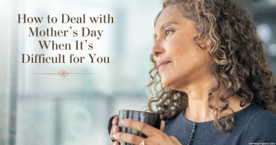 Mothering Sunday: How to Cope If It’s a Difficult Day for You