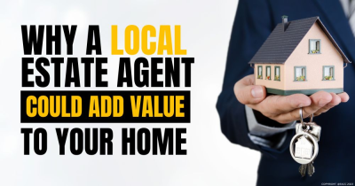 Why a Local Estate Agent Could Add Value to Your Home