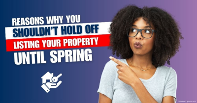 Reasons Why You Shouldn’t Hold Off Listing Your Property until Spring
