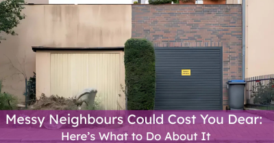 Messy Neighbours Could Cost You Dear: Here’s What to Do About It