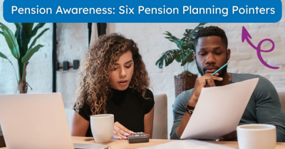 Pension Awareness: Six Pension Planning Pointers