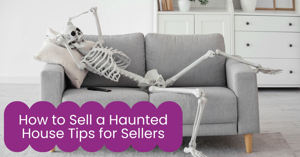 Don’t Be Scared If Your House is Haunted – We Can Still Sell It For You