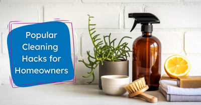Popular Cleaning Hacks for Homeowners