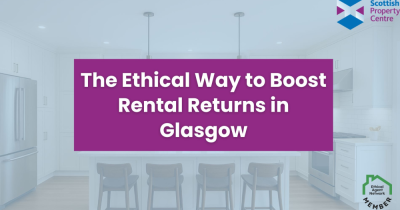 The Ethical Way to Boost Rental Returns in Glasgow