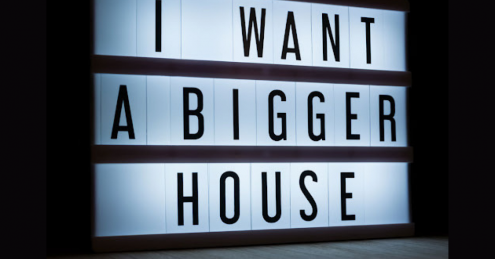 Is your home too SMALL?