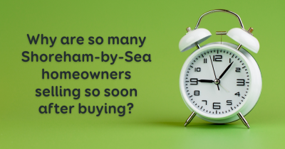 Why are so many Shoreham-by-Sea homeowners selling so soon after buying?