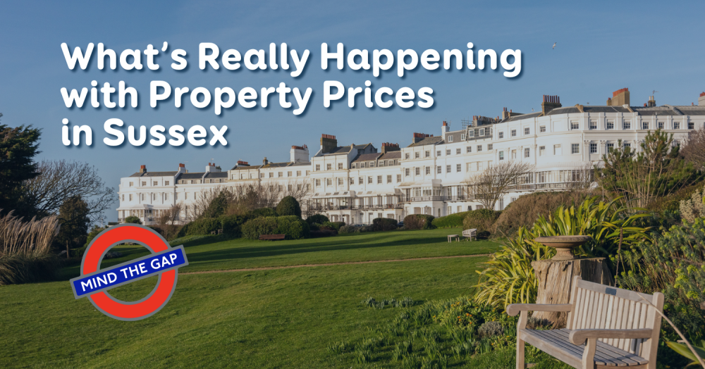 Mind the Gap: What’s Really Happening with Property Prices in Sussex