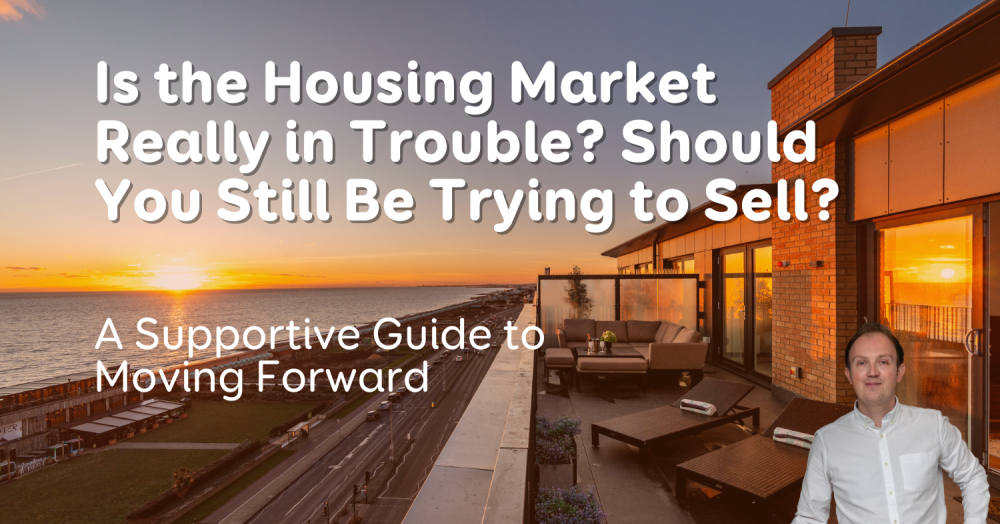 Is The Property Market In Trouble? Should You Still Be Trying To Sell?