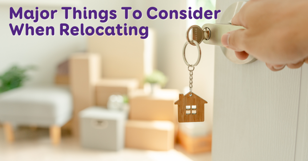 Major Things To Consider When Relocating