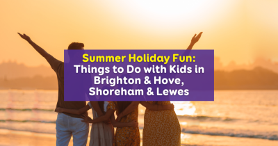 Summer Holiday Fun: Things to Do with Kids in Brighton & Hove, Shoreham & Lewes
