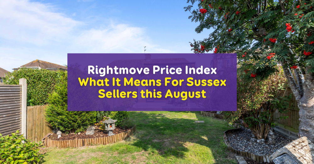 Rightmove Price Index - What It Means For Sussex Sellers this August