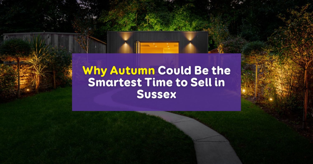 Why Autumn Could Be the Smartest Time to Sell in Sussex
