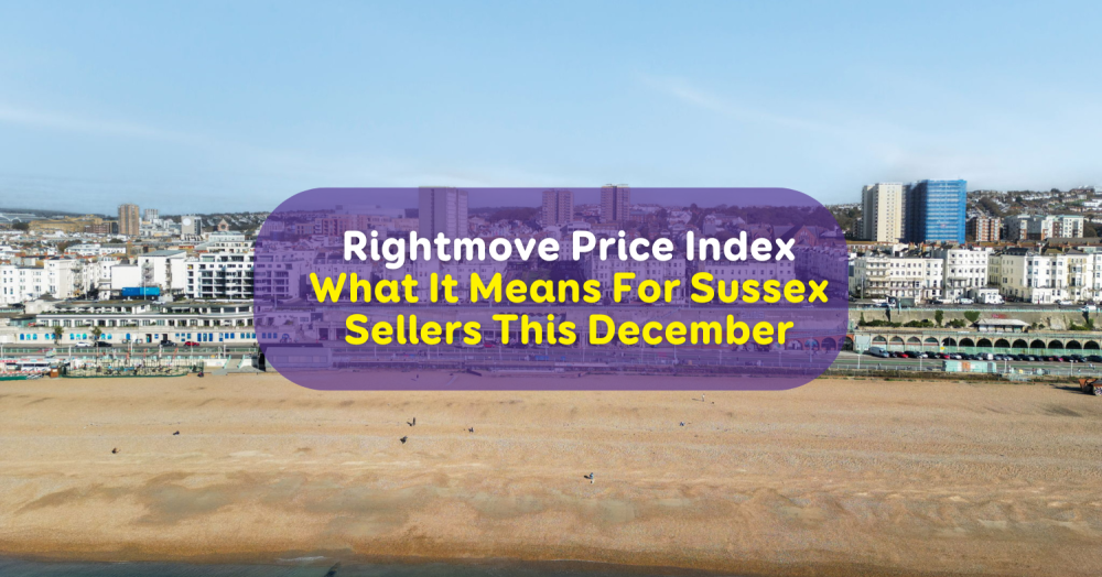 Rightmove Price Index - What It Means For Sussex Sellers This December