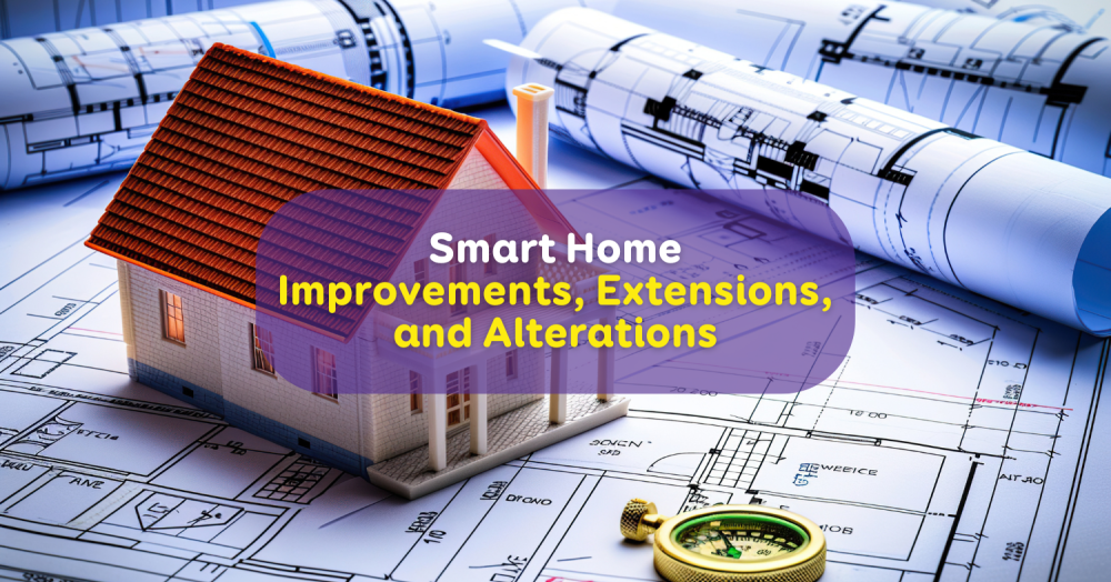 Boosting Your Property Value: Smart Home Improvements, Extensions, and Alterations