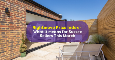 Rightmove Price Index - What It Means For Sussex Sellers This March