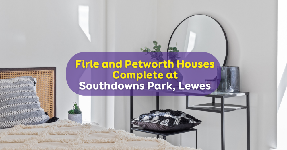 Firle House and Petworth House Now Complete at Southdowns Park, Lewes!