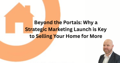 Beyond the Portals: Why a Strategic Marketing Launch is Key to Selling Your Home for More