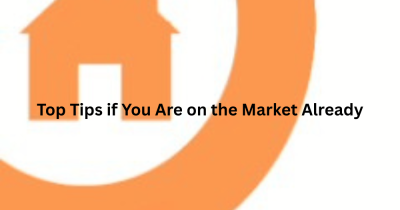 Top Tips if You Are on the Market Already