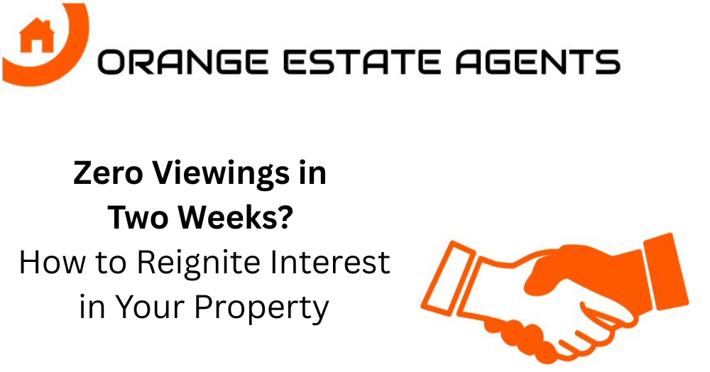 Zero Viewings in Two Weeks? How to Reignite Interest in Your Property