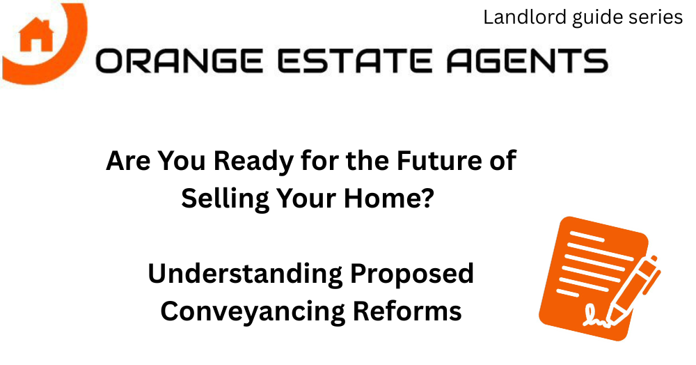 Are You Ready for the Future of Selling Your Home? Understanding Proposed Conveyancing Reforms