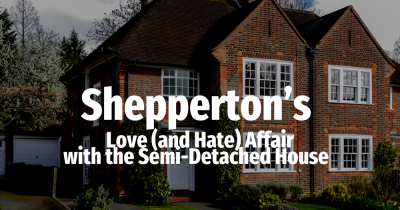 Shepperton’s Love (and Hate) Affair with the Semi-Detached House