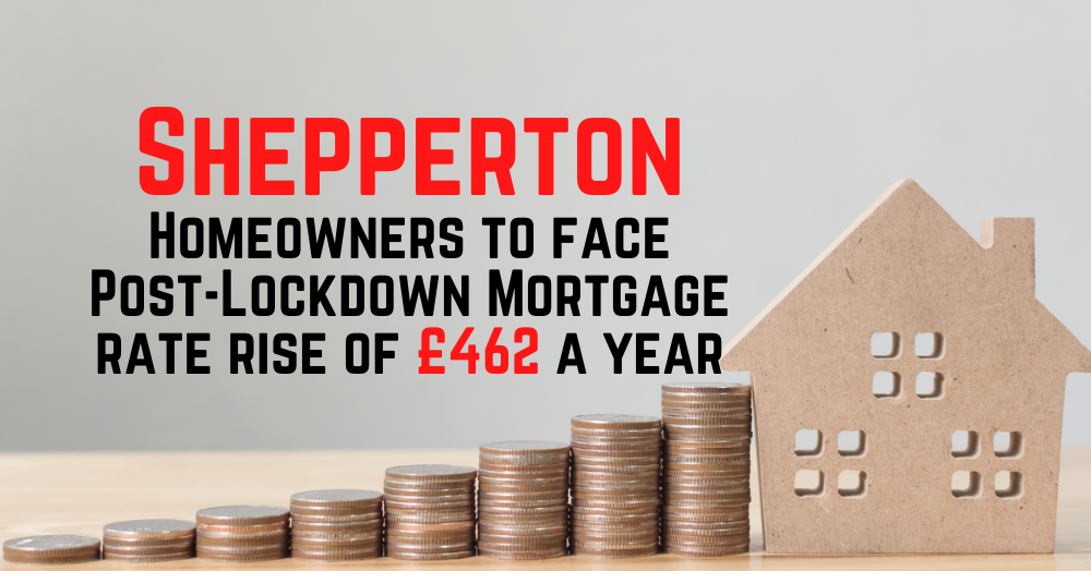 Shepperton Homeowners to Face Post-Lockdown Mortgage Rate Rise of £462 a Year