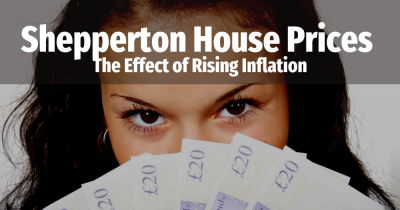 Shepperton House Prices - The Effect of Rising Inflation