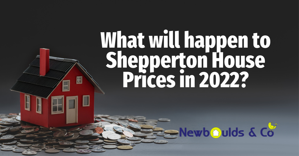 What Will Happen to Shepperton House Prices in 2022?