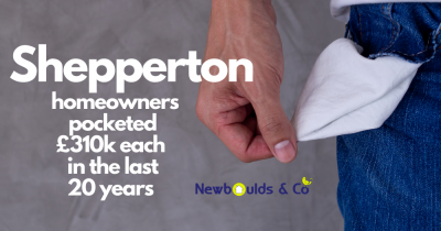 Shepperton Homeowners Pocketed £310k Each in the Last 20 Years