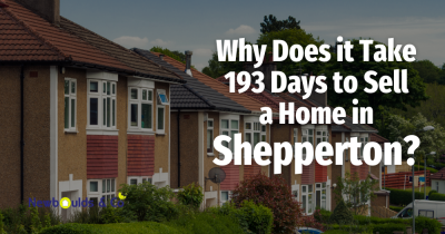 Why Does it Take 193 Days to Sell a Home in Shepperton?