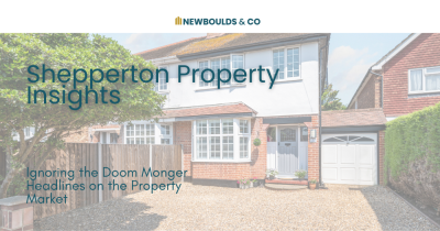Shepperton Property Insights: Ignoring the Doom Monger Headlines