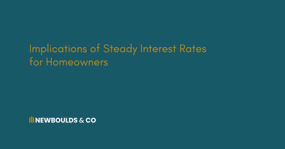Implications of Steady Interest Rates for Homeowners