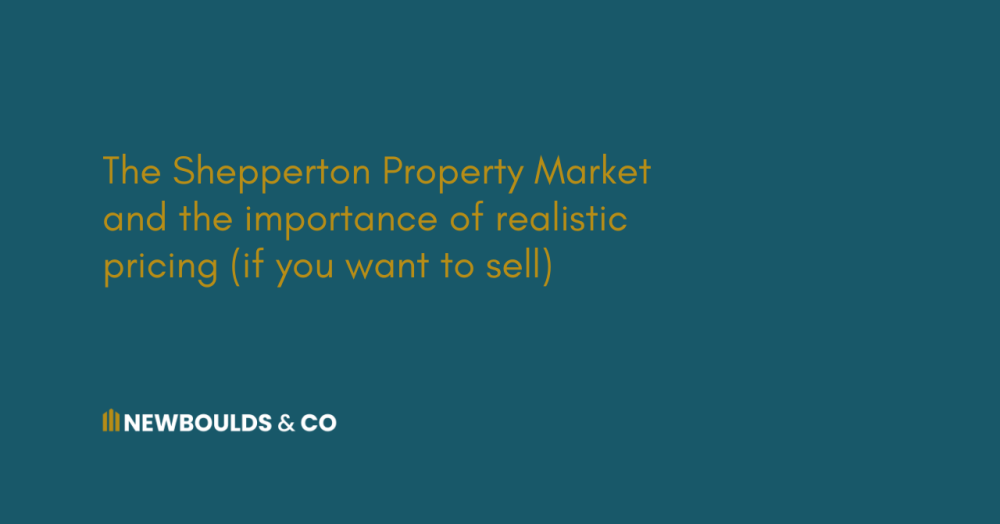 The Shepperton Property Market and the importance of realistic pricing (if you want to sell)