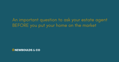 An important question to ask your estate agent BEFORE you put your home on the market