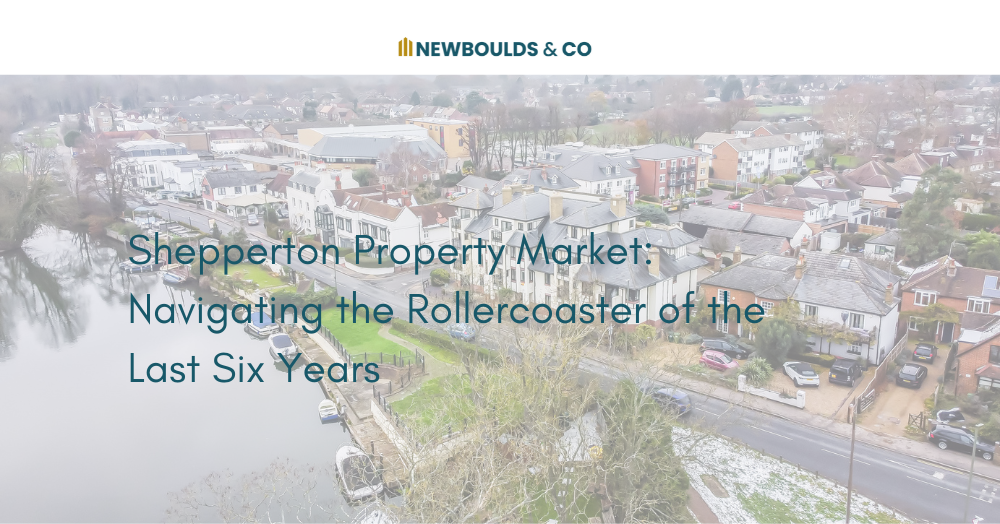 Shepperton Property Market: Navigating the Rollercoaster of the Last Six Years