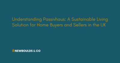 Understanding Passivhaus: A Sustainable Living Solution for Home Buyers and Sellers in the UK