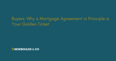 Buyers: Why a Mortgage Agreement in Principle is Your Golden Ticket