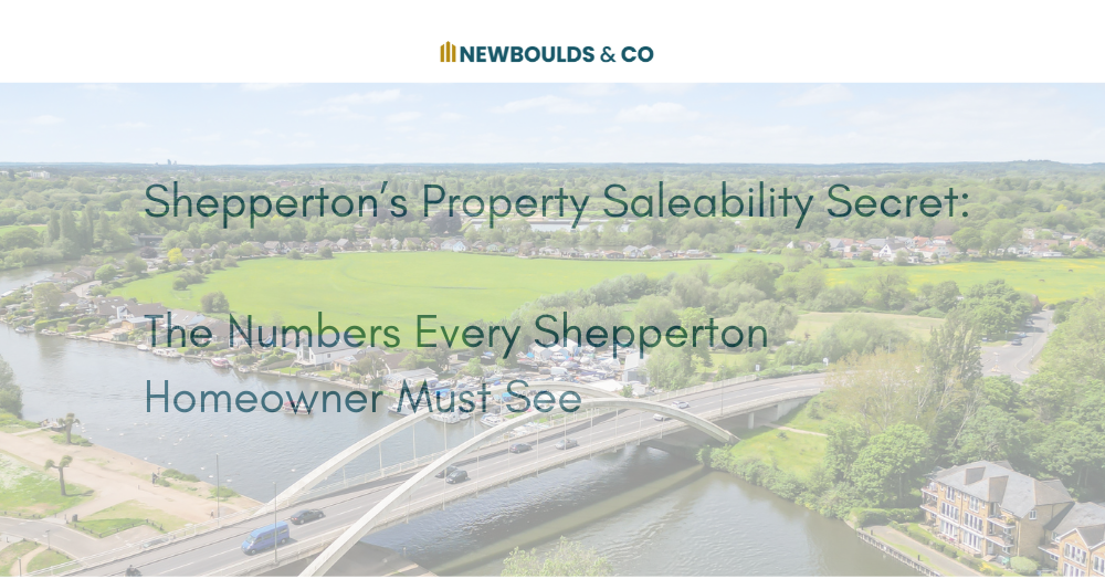 Shepperton’s Property Saleability Secret: The Numbers Every Shepperton Homeowner Must See