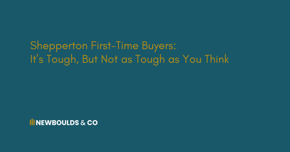 Shepperton First-Time Buyers:  It’s Tough, But Not as Tough as You Think