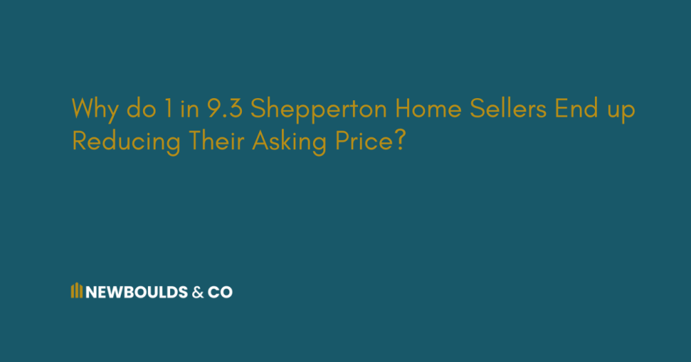 Why do 1 in 9.3 Shepperton Home Sellers End up Reducing Their Asking Price?