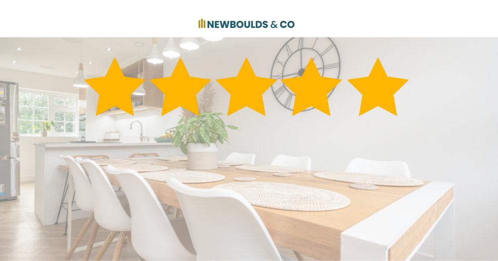 "We will have no hesitation to use Newboulds as our estate agents again."