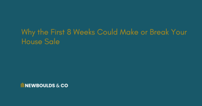 Why the First 8 Weeks Could Make or Break Your  House Sale