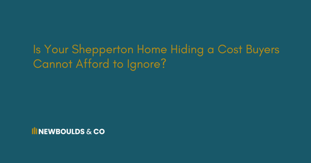 Is Your Shepperton Home Hiding a Cost Buyers Cannot Afford to Ignore?