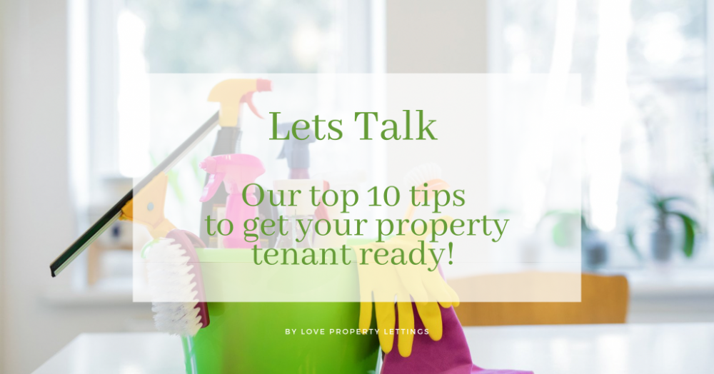 LETS TALK:  Read top 10 letting agent tips to getting your property tenant ready!