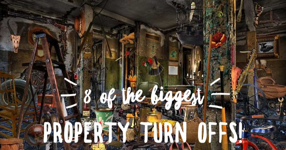 8 Biggest Property Turn offs