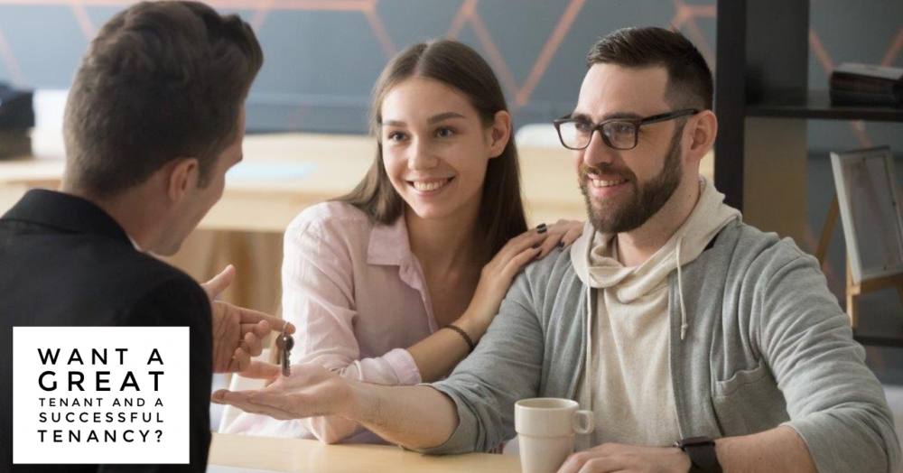How to find a great tenant and have a successful tenancy.
